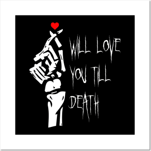 I Will Love You Till Death Do Us Apart Posters and Art